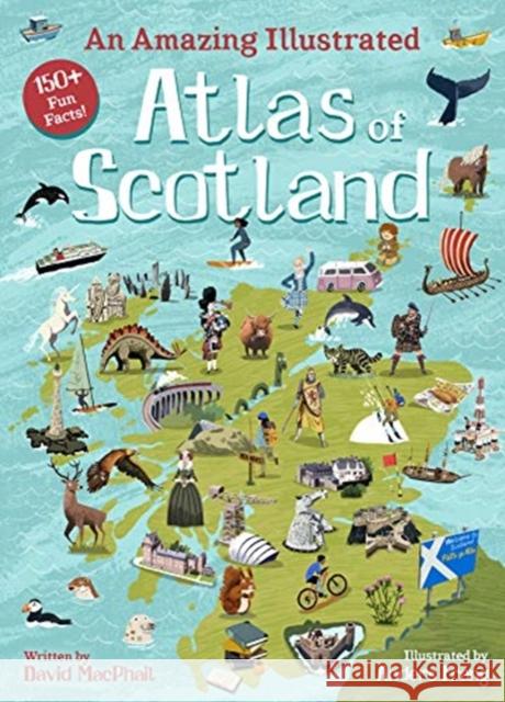 An Amazing Illustrated Atlas of Scotland David MacPhail 9781782507482 Floris Books - książka