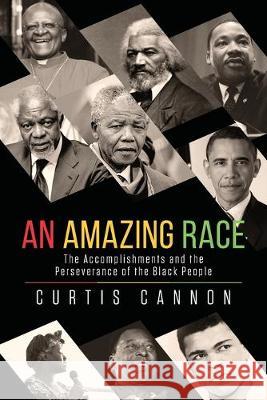 An Amazing Race: The Accomplishments and the Perseverance of the Black People Curtis Cannon 9781643679495 Urlink Print & Media, LLC - książka