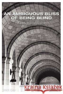 An Ambiguous Bliss of Being Blind Matt Cav 9781933704005 Redburn Press - książka