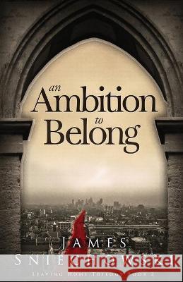 An Ambition to Belong James Sniechowski 9780991317226 Jayess Publishing - książka