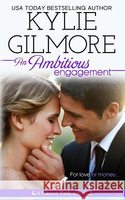 An Ambitious Engagement Kylie Gilmore 9781942238133 Extra Fancy Books - książka