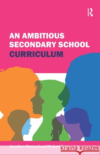 An Ambitious Secondary School Curriculum Jonathan Glazzard Michael Green 9781041054191 Routledge - książka