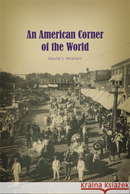 An American Corner of the World David J. Wishart 9780933307438 Nebraska State Historical Society - książka