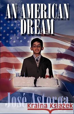 An American Dream Jos Astorga 9781432737559 Outskirts Press - książka