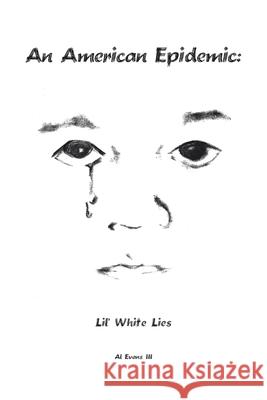 An American Epidemic - Lil' White Lies Al Evans 9781412047920 Trafford Publishing - książka