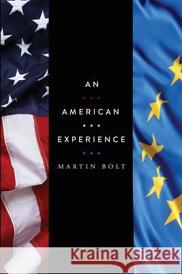 An American Experience Martin Bolt 9781728691770 Independently Published - książka