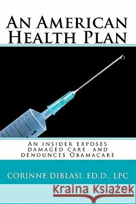 An American Health Plan Corinne M. Diblas 9781456477554 Createspace - książka