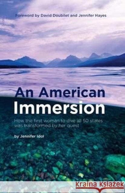 An American Immersion: How the first woman to dive all 50 states was transformed by her quest Jennifer Idol 9781930536968 Best Publishing Company - książka