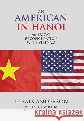An American in Hanoi: America's Reconciliation with Vietnam DeSaix Anderson Richard C. Holbrooke 9781910736746 Eastbridge Books - książka