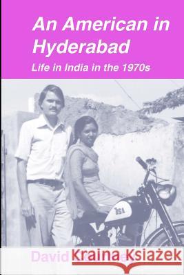 An American in Hyderabad: Life in India in the 1970s David R. Courtney 9781893644052 Sur Sangeet Services - książka