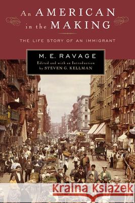 An American in the Making: The Life Story of an Immigrant M. E. Ravage Steven Kellman 9780813545387 Rutgers University Press - książka