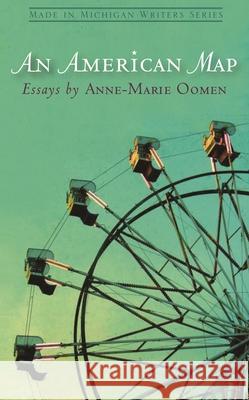 An American Map Anne-Marie Oomen 9780814334201 Wayne State University Press - książka