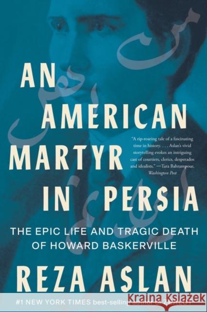 An American Martyr in Persia: The Epic Life and Tragic Death of Howard Baskerville Reza Aslan 9781324065920 WW Norton & Co - książka