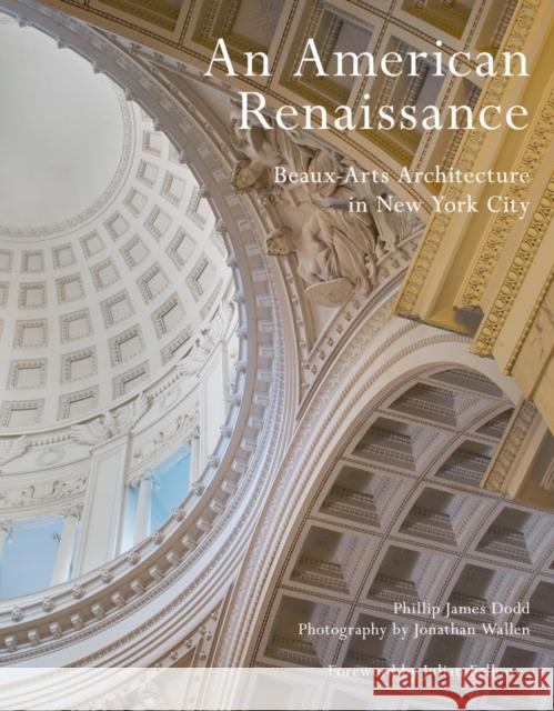 An American Renaissance: Beaux-Arts Architecture in New York City Phillip James Dodd Jonathan Wallen 9781864706819 Images Publishing Group Pty Ltd - książka