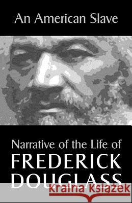 An American Slave: Narrative of the Life of Frederick Douglass Frederick Douglass 9781434103475 Editorium - książka