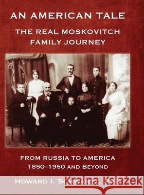 AN AMERICAN TALE - From Russia to America Howard Schwartz Rachel Kolokof 9781962054027 Jewishgen.Inc - książka