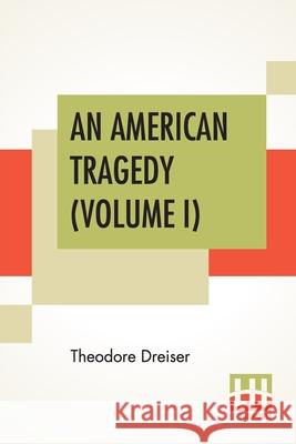 An American Tragedy (Volume I) Theodore Dreiser 9789388370905 Lector House - książka