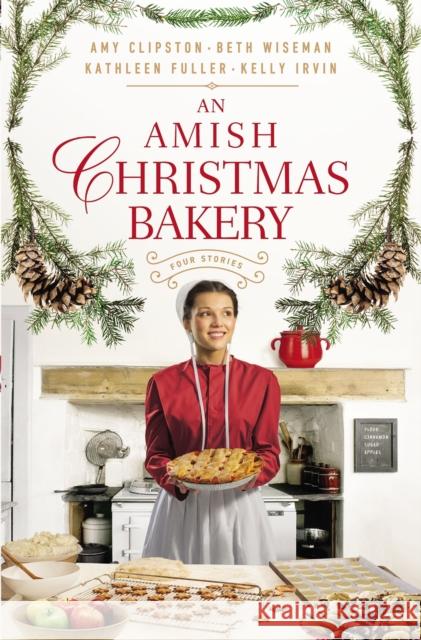 An Amish Christmas Bakery: Four Stories Amy Clipston Beth Wiseman Kathleen Fuller 9780310366232 Zondervan - książka