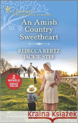 An Amish Country Sweetheart Rebecca Kertz Jackie Stef 9781335476012 Harlequin - książka