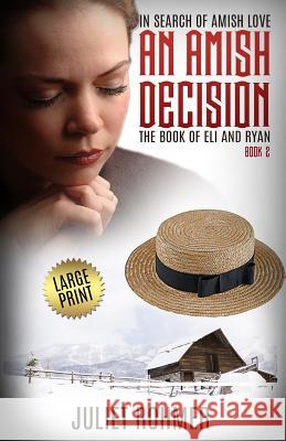 An Amish Decision: The Book of Eli and Ryan Juliet Rohmer 9781941303221 Amish Christian Romance - książka
