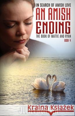 An Amish Ending: The Book of Mattie and Ryan Juliet Rohmer 9781678772871 Independently Published - książka