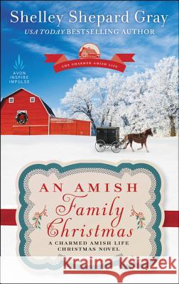 An Amish Family Christmas: A Charmed Amish Life Christmas Novel Shelley Shepard Gray 9780062743275 Avon Inspire - książka