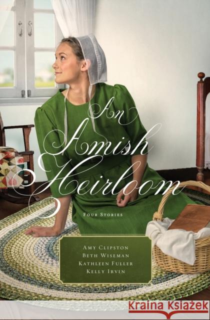 An Amish Heirloom: A Legacy of Love, the Cedar Chest, the Treasured Book, the Midwife's Dream Amy Clipston Beth Wiseman Kathleen Fuller 9780310351887 Zondervan - książka