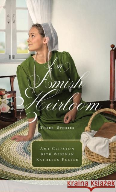 An Amish Heirloom: Three Stories Amy Clipston Beth Wiseman Kathleen Fuller 9780310359937 Zondervan - książka