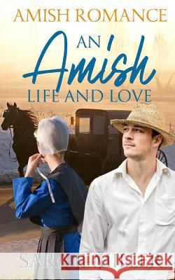 An Amish Life and Love Sarah Miller 9781726765602 Independently Published - książka