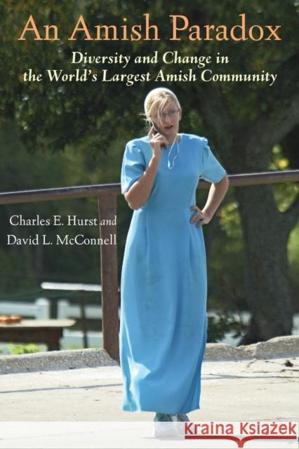 An Amish Paradox: Diversity & Change in the World's Largest Amish Community Hurst, Charles E. 9780801893995 Johns Hopkins University Press - książka