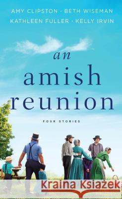 An Amish Reunion: Four Amish Stories Amy Clipston Beth Wiseman Kathleen Fuller 9781432864903 Thorndike Press Large Print - książka