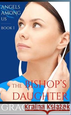An Amish Romance: The Bishop's Daughter: Inspirational Romance Grace Given 9781535161435 Createspace Independent Publishing Platform - książka