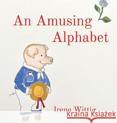 An Amusing Alphabet Irene Wittig   9781088176689 IngramSpark - książka