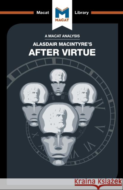 An Analysis of Alasdair MacIntyre's After Virtue Jon W. Thompson 9781912127795 Macat International Limited - książka