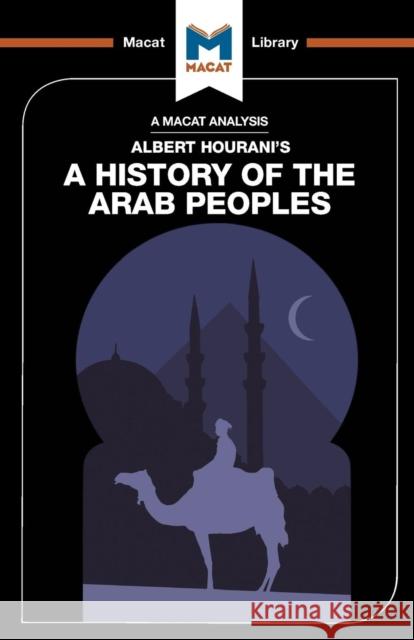 An Analysis of Albert Hourani's A History of the Arab Peoples Bryan Gibson 9781912127696 Macat International Limited - książka