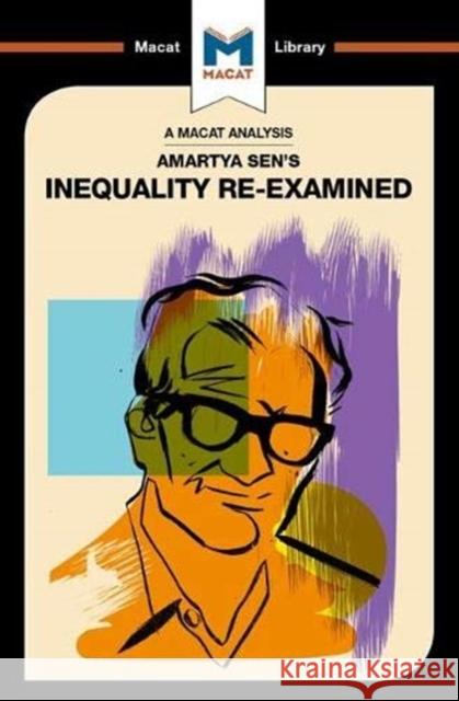 An Analysis of Amartya Sen's Inequality Re-Examined: Inequality Reexamined Klein, Elise 9781912304004 Macat Library - książka