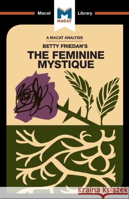An Analysis of Betty Friedan's the Feminine Mystique: The Feminine Mystique Elizabeth Whitaker 9781912128884 Macat International Limited - książka