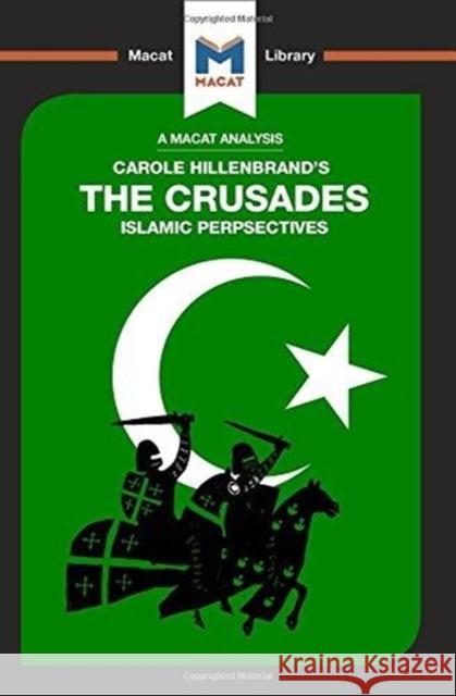 An Analysis of Carole Hillenbrand's the Crusades: Islamic Perspectives Houghton, Robert 9781912302628 Not Avail - książka