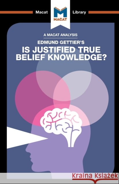 An Analysis of Edmund Gettier's Is Justified True Belief Knowledge? Jason Schukraft 9781912127498 Macat Library - książka