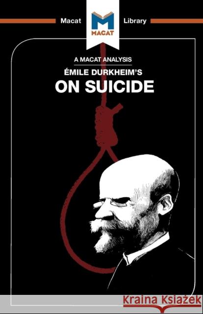 An Analysis of Emile Durkheim's On Suicide Easthope, Robert 9781912127252 Macat Library - książka