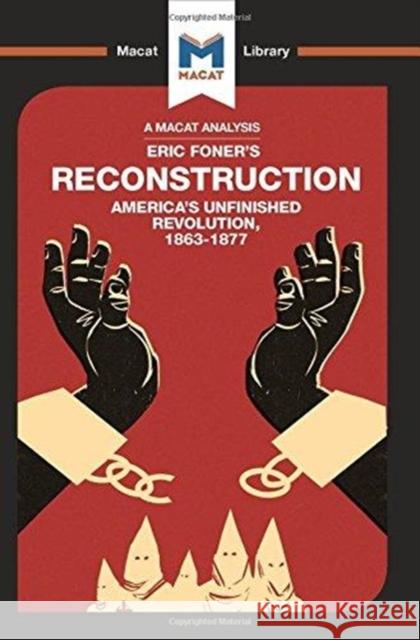 An Analysis of Eric Foner's Reconstruction: America's Unfi Nished Revolution, 1863-1877 Xidias, Jason 9781912302550 Not Avail - książka