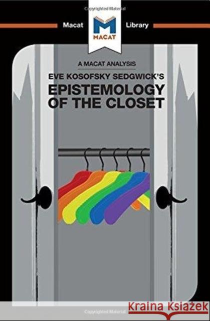 An Analysis of Eve Kosofsky Sedgwick's Epistemology of the Closet Garcia, Christien 9781912453573 Macat Library - książka