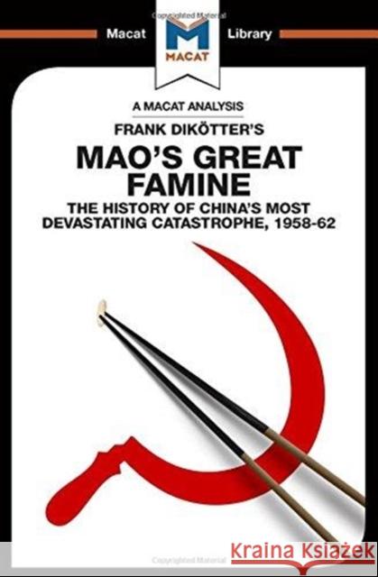 An Analysis of Frank Dikotter's Mao's Great Famine: The History of China's Most Devestating Catastrophe 1958-62 Wagner Givens, John 9781912302505 Not Avail - książka