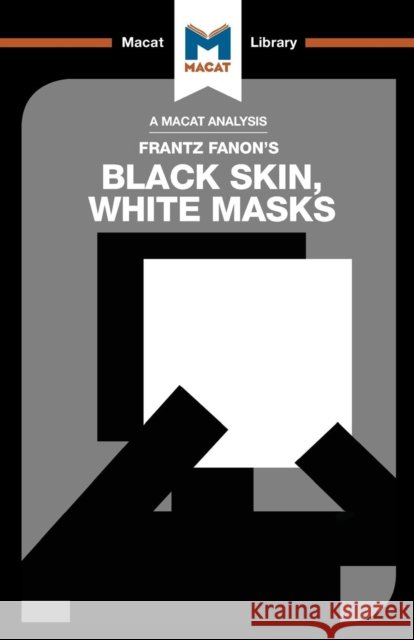 An Analysis of Frantz Fanon's Black Skin, White Masks Rachele Dini 9781912127528 Macat International Limited - książka