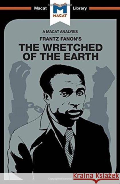 An Analysis of Frantz Fanon's the Wretched of the Earth: The Wretched of the Earth Quinn, Riley 9781912303748 Not Avail - książka