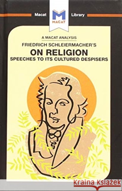 An Analysis of Friedrich Schleiermacher's on Religion: Speeches to Its Cultured Despisers: Speeches to Its Cultured Despisers Jackson, Ruth 9781912453801 Macat Library - książka