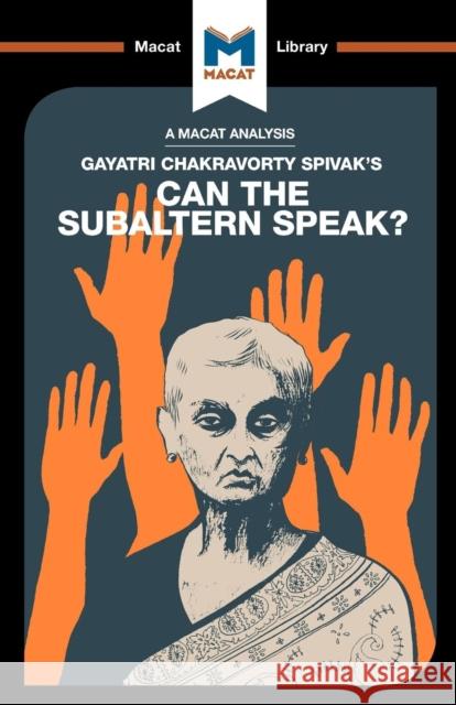 An Analysis of Gayatri Chakravorty Spivak's Can the Subaltern Speak? Graham Riach 9781912127504 Macat International Limited - książka