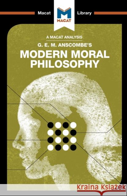 An Analysis of G.E.M. Anscombe's Modern Moral Philosophy Jon W. Thompson 9781912127238 Macat International Limited - książka