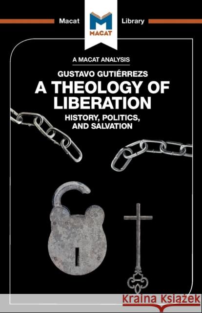 An Analysis of Gustavo Gutierrez's A Theology of Liberation Marthe Hesselmans 9781912127399 Macat International Limited - książka