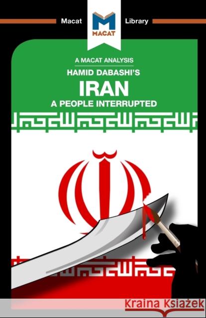 An Analysis of Hamid Dabashi's Iran: A People Interrupted Bryan Gibson   9781912128402 Macat International Limited - książka